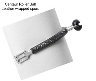 Centaur Roller Ball Leather wrapped spurs