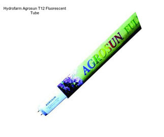 Hydrofarm Agrosun T12 Fluorescent Tube