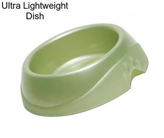 Ultra Lightweight Dish