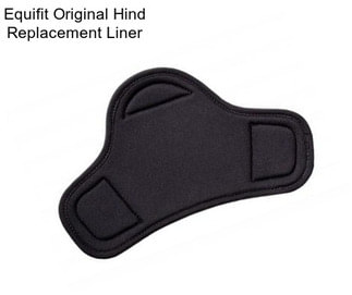 Equifit Original Hind Replacement Liner