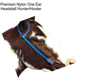 Premium Nylon One Ear Headstall Hunter/Hunter