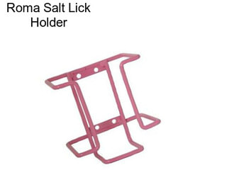 Roma Salt Lick Holder