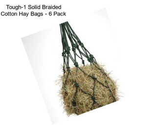 Tough-1 Solid Braided Cotton Hay Bags - 6 Pack