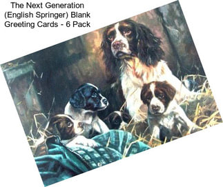 The Next Generation (English Springer) Blank Greeting Cards - 6 Pack