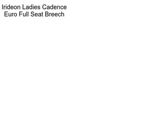 Irideon Ladies Cadence Euro Full Seat Breech