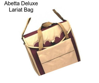 Abetta Deluxe Lariat Bag