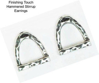 Finishing Touch Hammered Stirrup Earrings