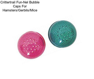 Crittertrail Fun-Nel Bubble Caps For Hamsters/Gerbils/Mice