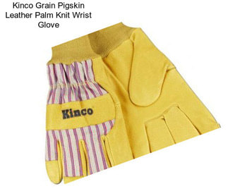 Kinco Grain Pigskin Leather Palm Knit Wrist Glove