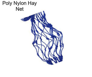 Poly Nylon Hay Net