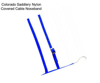 Colorado Saddlery Nylon Covered Cable Noseband