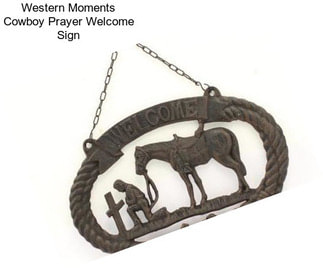 Western Moments Cowboy Prayer Welcome Sign