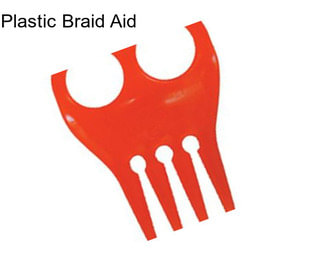 Plastic Braid Aid