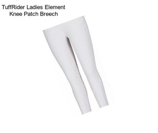 TuffRider Ladies Element Knee Patch Breech
