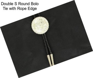 Double S Round Bolo Tie with Rope Edge