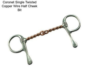 Coronet Single Twisted Copper Wire Half Cheek Bit