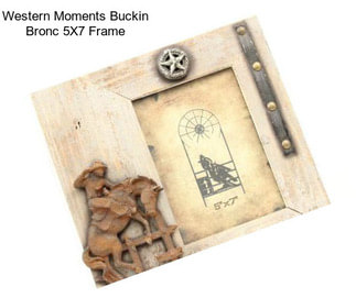 Western Moments Buckin Bronc 5X7 Frame