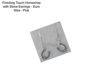 Finishing Touch Horseshoe with Stone Earrings - Euro Wire - Pink