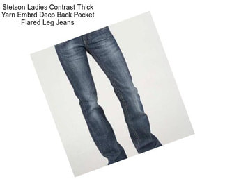 Stetson Ladies Contrast Thick Yarn Embrd Deco Back Pocket Flared Leg Jeans