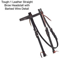 Tough-1 Leather Straight Brow Headstall with Barbed Wire Detail