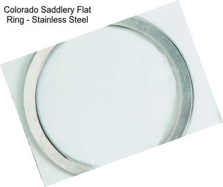 Colorado Saddlery Flat Ring - Stainless Steel