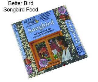 Better Bird Songbird Food