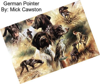 German Pointer By: Mick Cawston