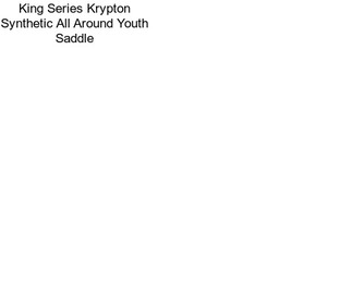 King Series Krypton Synthetic All Around Youth Saddle