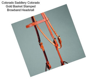 Colorado Saddlery Colorado Gold Basket Stamped Browband Headstall