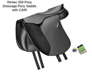 Wintec 500 Pony Dressage Pony Saddle with CAIR