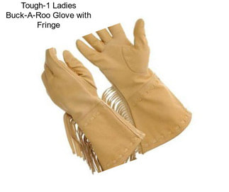 Tough-1 Ladies Buck-A-Roo Glove with Fringe