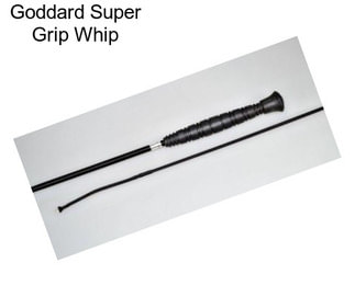 Goddard Super Grip Whip