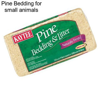 Pine Bedding for small animals