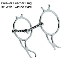 Weaver Leather Gag Bit With Twisted Wire