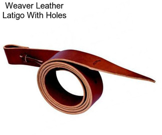 Weaver Leather Latigo With Holes