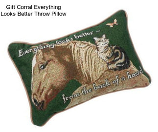Gift Corral Everything Looks Better Throw Pillow