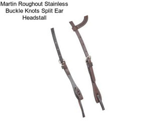Martin Roughout Stainless Buckle Knots Split Ear Headstall