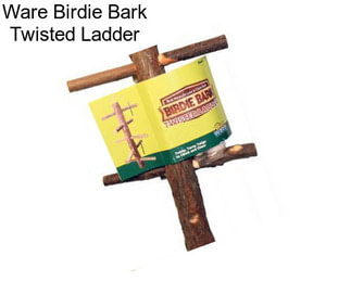 Ware Birdie Bark Twisted Ladder