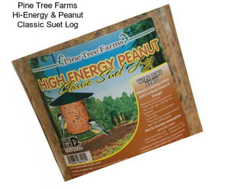 Pine Tree Farms Hi-Energy & Peanut Classic Suet Log