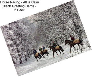 Horse Racing - All is Calm Blank Greeting Cards - 6 Pack