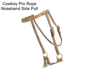 Cowboy Pro Rope Noseband Side Pull