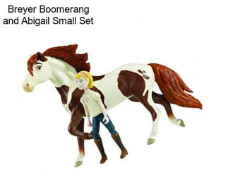 Breyer Boomerang and Abigail Small Set