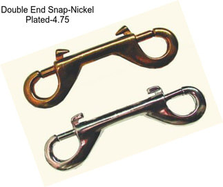 Double End Snap-Nickel Plated-4.75\