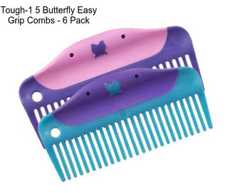 Tough-1 5 Butterfly Easy Grip Combs - 6 Pack