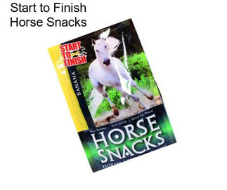 Start to Finish Horse Snacks