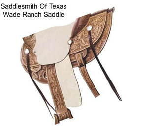 Saddlesmith Of Texas Wade Ranch Saddle