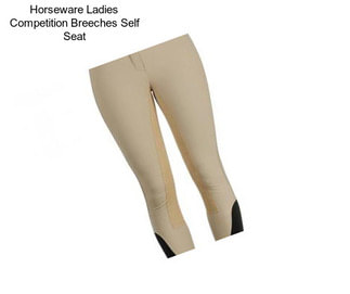 Horseware Ladies Competition Breeches Self Seat