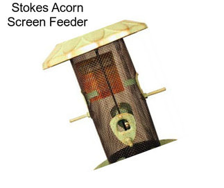 Stokes Acorn Screen Feeder