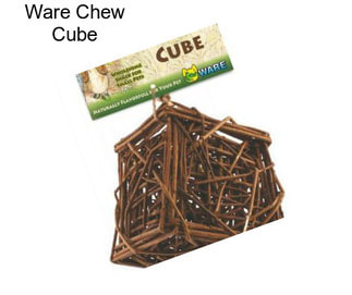 Ware Chew Cube