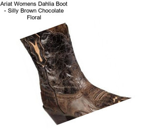 Ariat Womens Dahlia Boot - Silly Brown Chocolate Floral